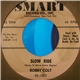 Bobby Colt - Slow Ride / Unless