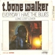 T.Bone Walker - Everyday I Have The Blues