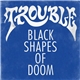 Trouble - Black Shapes Of Doom
