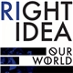 Right Idea - Our World