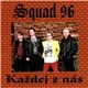 Squad 96 - Každej Z Nás