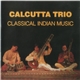 Calcutta Trio - Classical Indian Music