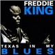 Freddie King - Texas In My Blues