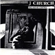 J Church - She Has No Control
