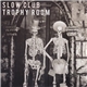 Slow Club - Trophy Room