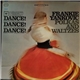 Frankie Yankovic - Dance! Dance! Dance! - Polkas And Waltzes
