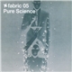 Pure Science - Fabric 05