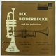 Leon Bismarck Beiderbecke - Bix Beiderbecke And The Wolverines - Volume 2