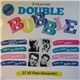 Various - Double Bubble - 32 All Time Favourites