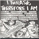 Various - I Thrash, Therefore I Am