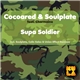Cocoared and Soulplate - Supa Soldier