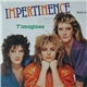 Impertinence - T'Imagines
