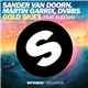 Sander Van Doorn, Martin Garrix, DVBBS Feat. Aleesia - Gold Skies