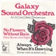 Galaxy Sound Orchestra - No Flowers Without Rain / Always When It's Dawning