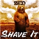 Zedd - Shave It