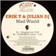 Erik T & Julian DJ - Mad World