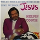 Melvin Couch - What Would The World Be Like Without Jesus