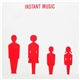 Instant Music - Instant Music