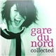 Gare Du Nord - Collected