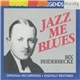 Bix Beiderbecke - Jazz Me Blues