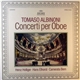 Tomaso Albinoni - Heinz Holliger, Hans Elhorst, Camerata Bern - Concerti Per Oboe