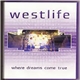 Westlife - Where Dreams Come True