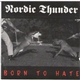 Nordic Thunder - Born To Hate