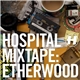 Etherwood - Hospital Mixtape: Etherwood