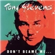 Tony Stevens - Don't Blame Me...I Just Play Bass