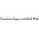 Francisco Lopez - Untitled #90