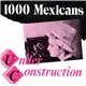 1000 Mexicans - Under Construction