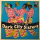The Dark City Sisters - The Best Of The Dark City Sisters