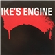 Ike's Engine - I Gonna Get You