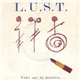 L.U.S.T. - Take Me To Nowhere