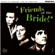 Friends Of The Bride - Buckle Up, Sunshine! / End Of Loneliness