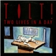 Tilt! - Two Lives In A Day