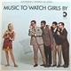 Girl Watchers - Music To Watch Girls By
