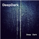 DeepDark - Deep Dark