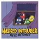 Masked Intruder - First Offense