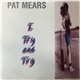 Pat Mears - I Try And Try
