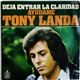 Tony Landa - Deja Entrar La Claridad