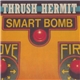 Thrush Hermit - Smart Bomb