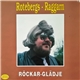 Rotebergs-Raggarn - Rôckar-glädje