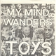 Toys - My Mind Wanders