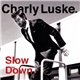 Charly Luske - Slow Down