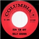 Billy Brown - Run 'Em Off / He'll Have To Go
