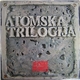 Atomsko Sklonište - Atomska Trilogija