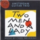 Amsterdam Guitar Trio, Chiel Meijering - Two Men And A Lady