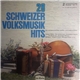 Various - 28 Schweizer Volksmusik Hits