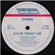 Shannon - Give Me Tonight